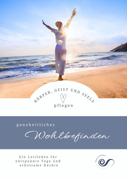 Wohlbefinden & Wohlfühlen steigern | EBook: Körper, Geist und Seele pflegen - ein kleiner Leitfaden für mehr Entspannung und besser schlafen